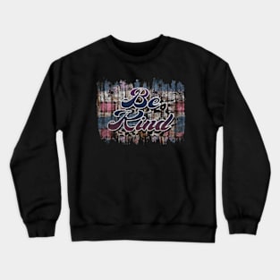 Retro Be Pattern Kind 80s 90s Birthday Style 70s 80s Crewneck Sweatshirt